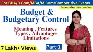 Budgetary Control | Budget Meaning Type | Budgeting | Management Accounting | BBA | B.Com | MBA