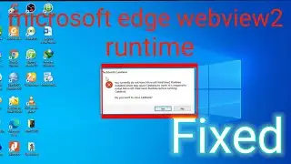 You Currently Do Not Have Microsoft Webview2 Runtime  | Microsoft edge webview2 runtime|msedgefix