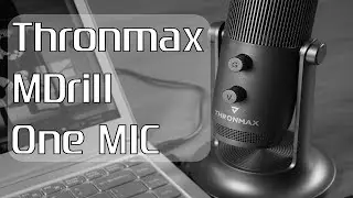 ThronMax MDrill One MIC Review: Studio Grade Gamers and Voice Over Streaming Microphone