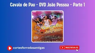 Cavalo de Pau - DVD - 2008 - Jacaré Pop - João Pessoa - PB - Parte I