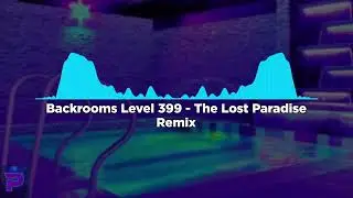 Backrooms Level 399 - The Lost Paradise | REMIX