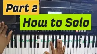 HOW TO SOLO PRAISES ON PIANO - PART 2