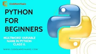 |PYTHON FOR BEGINNERS| | MULTIWORD VARIABLE NAME IN PYTHON | |CODEKAROYAARO |