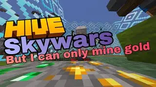 Hive Skywars But I Can Only Mine Gold | The Hive