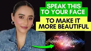 Quantum Shift To Talk To Your Face & Body to Transform It To More Beautiful
