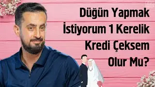 Düğün Yapmak İstiyorum 1 Kerelik Kredi Çeksem Olur Mu? | Mehmet Yıldız 