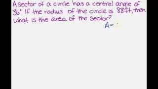 given a central angle of a sector and a radius find area of sector