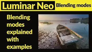 Luminar Neo blending modes explained with examples