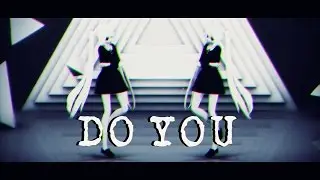【MMDxMEME】 DO YOU (ENG/RUS sub) 【60 FPS】