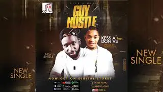 Kess A - Guy Hustle ft Don Vs (Official Audio)