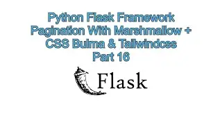 Python Flask Framework Pagination With Marshmallow + CSS Bulma & Tailwindcss Part 16
