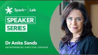 Spark Lab Speaker Series | Dr Anita Sands
