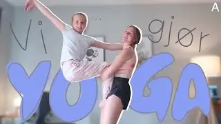 Yoga Challenge & VLOGG: Nora overnatter, 17.mai