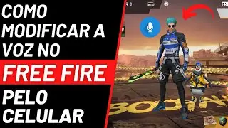 ESSE É TOP! COMO MODIFICAR A VOZ NO FREE FIRE PELO CELULAR (ATUALIZADO) 2021
