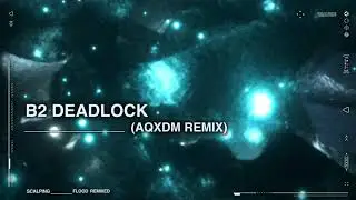 SCALER - Deadlock (AQXDM Remix)
