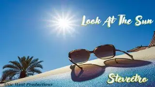 Stevectro - Look At The Sun (Original)
