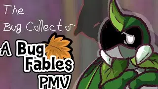 The Bug Collector (Bug Fables PMV)