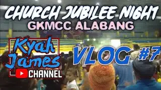 Church Jubilee Night @ GKMCC ALABANG | Vlog #7