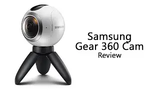 Samsung Gear 360 Cam Review
