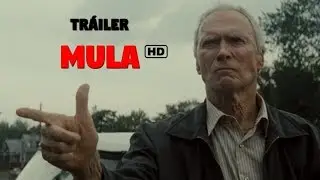 Tráiler Mula en español HD