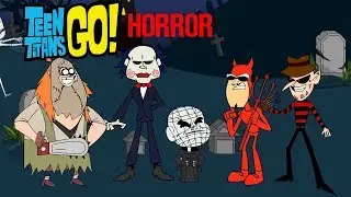 Teen titans go! Villains become horror villains-bowser12345