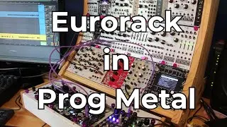 How I use eurorack to make progressive metal