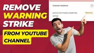 How to Remove YouTube Warning Strike | YouTube Warning Training