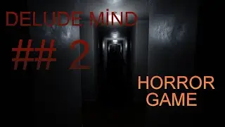 VERY HORRİBLE A GAME - DELUDED MİND - FULL GAMEPLAY WALKTHROUGH