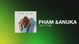 Pham - Talk To Me (feat. Anuka) [2r0u1st6ic mix.] #02