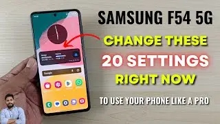Samsung F54 5G : Change These 20 Settings Right Now
