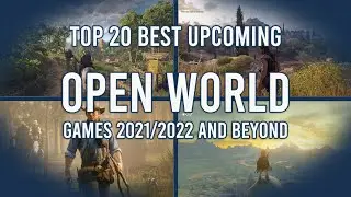 Best Upcoming Open World Games 2021/2022 And Beyond | Top 20 New Open World Games