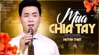 Mùa Chia Tay - Huỳnh Thật | MV OFFICIAL