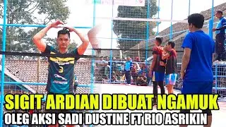 SADI DUSTINE FT RIO ASRIKIN BIKIN SIGIT ARDIAN NGAMUK | VOLI TERBARU SANGIANG LEGOK CUP