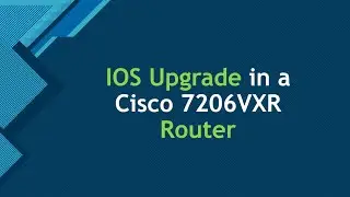 IOS Upgrade in a Cisco Router | English