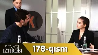 Sevgi Iztirobi 178-qism (O'zbek tilida) PREMYERA
