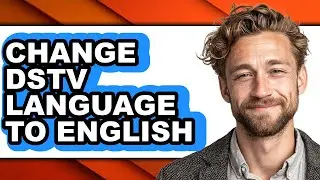 How to Change Dstv Language to English - Easy Guide