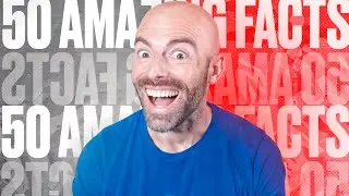 50 AMAZING Facts to Blow Your Mind! 260