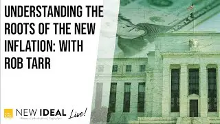 Understanding the Roots of the New Inflation: With Rob Tarr