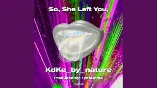 So She Left You