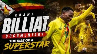 Khama Billiat Documentary - The Rise of a Superstar