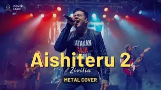 🎵 Aishiteru 2 – Zivilia | Metal Cover by Katakan Saja