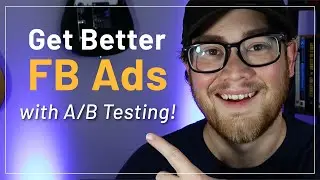 Better Facebook Ads with A/B Testing