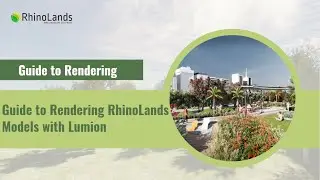 Guide to Rendering RhinoLands Models with Lumion