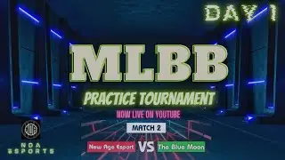 MLBB Tournament// Day 1 // new age vs Blue moon //match 2 // NDA