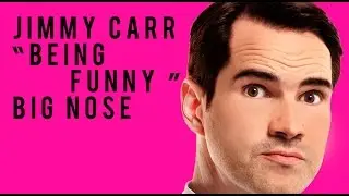 Jimmy Carr - Being Funny - Big Nose