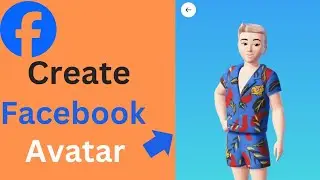 How to Create a Facebook Avatar in 2024 | Step-by-Step Guide for Customization