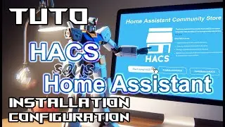 Tuto HACS {Home Assistant Community Store} 2025 - Installation & Configuration