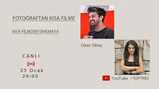 Gül Yıldız ve Ozan Sihay ile Fotoğraftan Kısa Filme