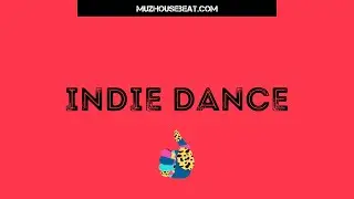 Best New Hype Indie Dance August 2024