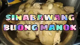 SINABAWANG BUONG MANOK | Panlasang Pinoy (tipid tips)